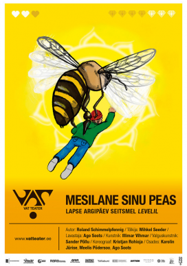 Mesilane sinu peas / VAT Teater